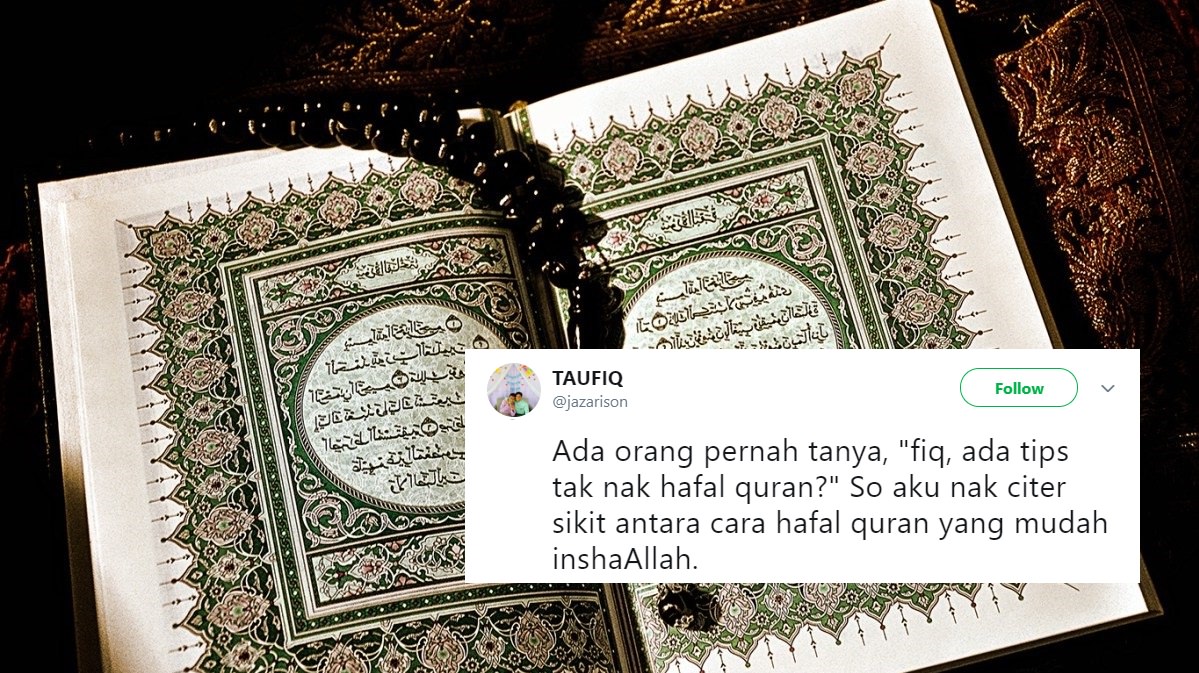 Lelaki Ini Kongsi 3 Langkah Untuk Hafal Al-Quran Secara Mudah Dan Berkesan