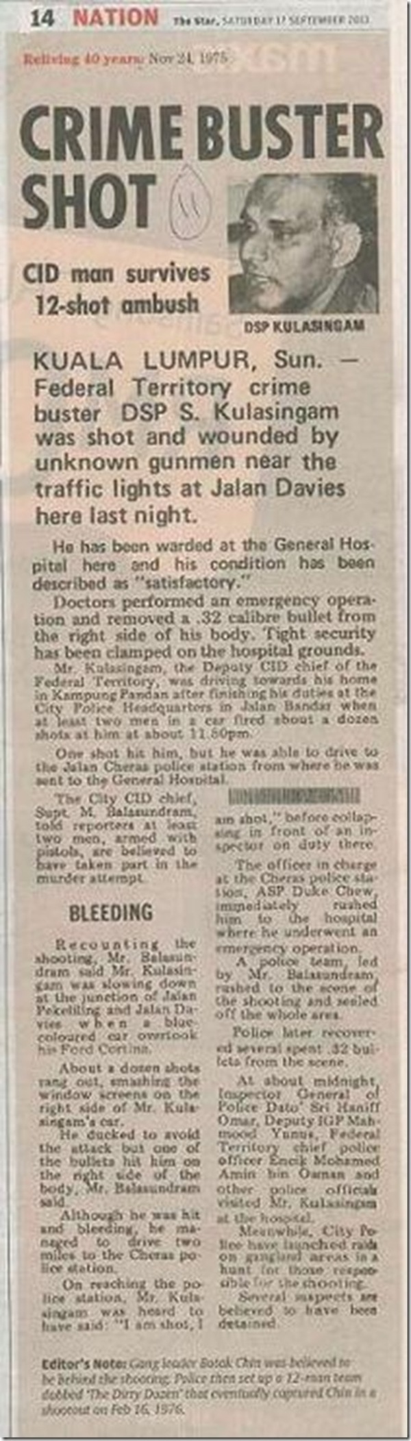 11 shots were fired at S. Kulasingam at a traffic light junction in 1975 and one of the bullets shattered his right rib, ripped through his liver, and punctured his lung, before lodging close to his spine.